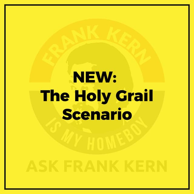 NEW: The Holy Grail Scenario